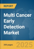 Multi Cancer Early Detection Market Report 2025- Product Image