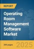Operating Room Management Software Market Report 2025- Product Image