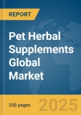 Pet Herbal Supplements Global Market Report 2025- Product Image