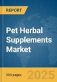 Pet Herbal Supplements Market Report 2025- Product Image