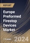 Europe Preformed Firestop Devices Market Size, Share & Trends Analysis Report By Type (Sleeves & Pathways, Fire Brick, Blocks, & Plugs, and Others), By End User (Commercial, Residential, and Industrial), By Application, By Country and Growth Forecast, 2024 - 2031 - Product Thumbnail Image