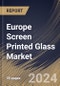 Europe Screen Printed Glass Market Size, Share & Trends Analysis Report By End-user, By Glass Type (Clear Glass, Extra Clear Glass, Tinted Glass, Solar Glass, and Energy Saving Glass, By Country and Growth Forecast, 2024 - 2031 - Product Thumbnail Image