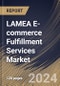 LAMEA E-commerce Fulfillment Services Market Size, Share & Trends Analysis Report By Organization Size (Large Enterprises, and Small and Medium Enterprises (SMEs)), By Sales Channel, By Service, By Application, By Country and Growth Forecast, 2024 - 2031 - Product Thumbnail Image