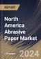North America Abrasive Paper Market Size, Share & Trends Analysis Report By Application, By Abrasive Grain, By Type (Dry Abrasive Paper, Wet Abrasive Paper, Sponge Abrasive Paper, Dust Free, and Others), By Country and Growth Forecast, 2024 - 2031 - Product Thumbnail Image