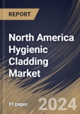 North America Hygienic Cladding Market Size, Share & Trends Analysis Report By Type (Polypropylene Cladding, PVC Cladding, GRP Cladding, and Others), By, By Country and Growth Forecast, 2024 - 2031- Product Image