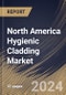 North America Hygienic Cladding Market Size, Share & Trends Analysis Report By Type (Polypropylene Cladding, PVC Cladding, GRP Cladding, and Others), By, By Country and Growth Forecast, 2024 - 2031 - Product Thumbnail Image