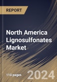 North America Lignosulfonates Market Size, Share & Trends Analysis Report By Application, By Type (Sodium Lignosulfonate, Calcium Lignosulfonate, Magnesium Lignosulfonate, and Others), By Country and Growth Forecast, 2024 - 2031- Product Image