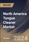 North America Tongue Cleaner Market Size, Share & Trends Analysis Report By Material, By Distribution Channel (Supermarket/Hypermarket, Retail Store, Online Store, and Others), By Demographics, By Country and Growth Forecast, 2024 - 2031 - Product Thumbnail Image