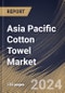 Asia Pacific Cotton Towel Market Size, Share & Trends Analysis Report By Distribution Channel, By Type (Egyptian, Turkish, Pima, and Blended), By Application (Residential and Commercial), By Country and Growth Forecast, 2024 - 2031 - Product Image