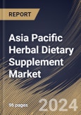 Asia Pacific Herbal Dietary Supplement Market Size, Share & Trends Analysis Report By End User (Home Use, Clinics, and Hospitals), By Product Type (Tablets & Capsules, Powders, Shakes, and Others), By Country and Growth Forecast, 2024 - 2031- Product Image