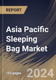 Asia Pacific Sleeping Bag Market Size, Share & Trends Analysis Report By Material, By Type (Rectangular, Mummy, and Others), By Price Point, By Sales Channel (Specialty Stores, Supermarkets & Hypermarkets, E-commerce, and Others), By Country and Growth Forecast, 2024 - 2031- Product Image