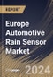 Europe Automotive Rain Sensor Market Size, Share & Trends Analysis Report By Vehicle Type (Passenger Vehicle and Commercial Vehicle), By Sales Channel (OEM and Aftermarket), By Country and Growth Forecast, 2024 - 2031 - Product Thumbnail Image