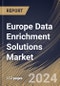 Europe Data Enrichment Solutions Market Size, Share & Trends Analysis Report By Deployment (Cloud and On-premise), By Enterprise Size, By End-use (IT & Telecom, Retail, BFSI, Manufacturing, Healthcare, Government, and Others), By Country and Growth Forecast, 2024 - 2031 - Product Thumbnail Image