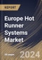 Europe Hot Runner Systems Market Size, Share & Trends Analysis Report By Process, By Application (Automotive & Transportation, Consumer Goods, Packaging, Electronic, Medical, and Others), By Country and Growth Forecast, 2024 - 2031 - Product Thumbnail Image