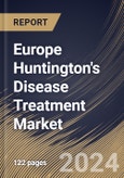 Europe Huntington's Disease Treatment Market Size, Share & Trends Analysis Report By Drug Type (Approved Drugs (Tetrabenazine and Deutetrabenazine) and Offlabel Drugs), By Distribution Channel, By Age, By Country and Growth Forecast, 2024 - 2031- Product Image