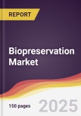 Biopreservation Market Report: Trends, Forecast and Competitive Analysis to 2031- Product Image