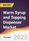 Warm Syrup and Topping Dispenser Market Report: Trends, Forecast and Competitive Analysis to 2031 - Product Image