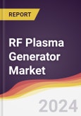 RF Plasma Generator Market Report: Trends, Forecast and Competitive Analysis to 2030- Product Image