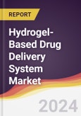 Hydrogel-Based Drug Delivery System Market Report: Trends, Forecast and Competitive Analysis to 2030- Product Image