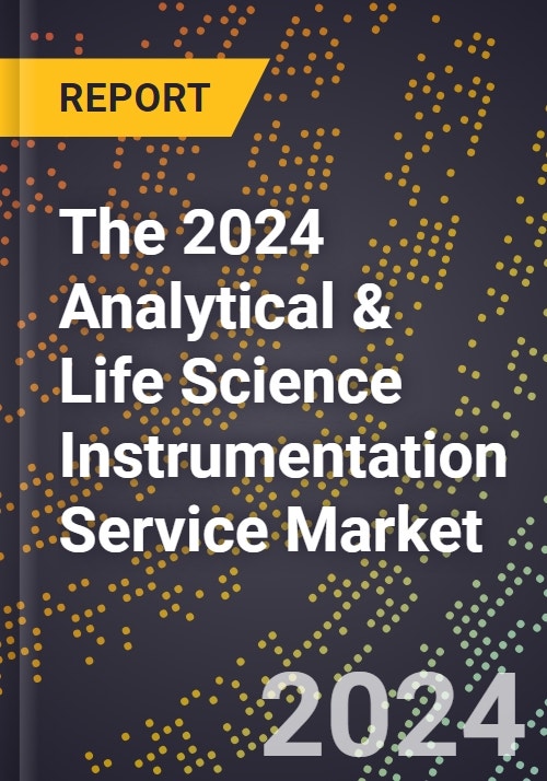The 2024 Analytical & Life Science Instrumentation Service Market