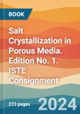 Salt Crystallization in Porous Media. Edition No. 1. ISTE Consignment- Product Image