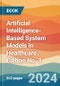Artificial Intelligence-Based System Models in Healthcare. Edition No. 1 - Product Thumbnail Image