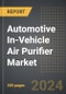 Automotive In-Vehicle Air Purifier Market 2024 Edition: Market Size, Trends, Opportunities and Forecast by Technology, Product Type, Sales Channel, Region, By Country: 2020-2030 - Product Thumbnail Image