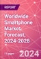 Worldwide Smartphone Market Forecast, 2024-2028 - Product Image