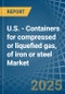 U.S. - Containers for compressed or liquefied gas, of iron or steel - Market Analysis, forecast, Size, Trends and Insights - Product Thumbnail Image