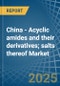 China - Acyclic amides (including acyclic carbamates) and their derivatives; salts thereof - Market Analysis, Forecast, Size, Trends and Insights - Product Thumbnail Image