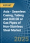 Asia - Seamless Casing, Tubing and Drill Oil or Gas Pipes of Non-Stainless Steel - Market Analysis, Forecast, Size, Trends and Insights - Product Thumbnail Image