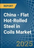 China - Flat Hot-Rolled Steel in Coils - Market Analysis, Forecast, Size, Trends and insights- Product Image