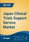 Japan Clinical Trials Support Service Market, By Region, Competition, Forecast & Opportunities, 2020-2030F - Product Thumbnail Image