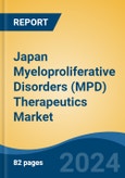 Japan Myeloproliferative Disorders (MPD) Therapeutics Market, By Region, Competition, Forecast & Opportunities, 2020-2030F- Product Image