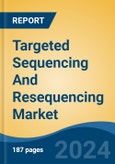 Targeted Sequencing And Resequencing Market - Global Industry Size, Share, Trends, Opportunity, and Forecast, 2019-2029F- Product Image