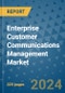Enterprise Customer Communications Management Market - Global Industry Analysis, Size, Share, Growth, Trends, and Forecast 2031 - By Product, Technology, Grade, Application, End-user, Region: (North America, Europe, Asia Pacific, Latin America and Middle East and Africa) - Product Image