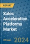 Sales Acceleration Platforms Market - Global Industry Analysis, Size, Share, Growth, Trends, and Forecast 2031 - By Product, Technology, Grade, Application, End-user, Region: (North America, Europe, Asia Pacific, Latin America and Middle East and Africa) - Product Thumbnail Image