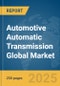Automotive Automatic Transmission Global Market Report 2025 - Product Thumbnail Image