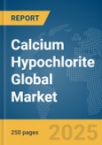 Calcium Hypochlorite Global Market Report 2025- Product Image