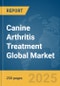 Canine Arthritis Treatment Global Market Report 2025 - Product Thumbnail Image