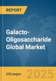 Galacto-Oligosaccharide Global Market Report 2025- Product Image