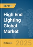 High End Lighting Global Market Report 2025- Product Image
