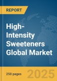 High-Intensity Sweeteners Global Market Report 2025- Product Image