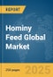 Hominy Feed Global Market Report 2025 - Product Thumbnail Image
