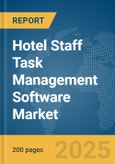Hotel Staff Task Management Software Market Report 2025- Product Image