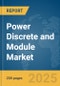 Power Discrete and Module Market Report 2025 - Product Image