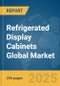 Refrigerated Display Cabinets Global Market Report 2025 - Product Image