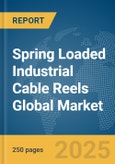 Spring Loaded Industrial Cable Reels Global Market Report 2025- Product Image