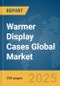 Warmer Display Cases Global Market Report 2025 - Product Thumbnail Image