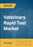 Veterinary Rapid Test Market Report 2025- Product Image